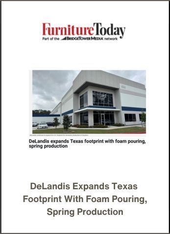 DeLandis expands Texas footprint with foam pouring, spring production, Furniture Today Online, April 23, 2025