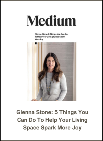 Glenna Stone: 5 Things You Can Do To Help Your Living Space Spark More Joy, Authority Magazine, April 2024